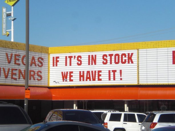 A sign at a Las Vegas souvenir shop reads, "If it's in stock we have it."