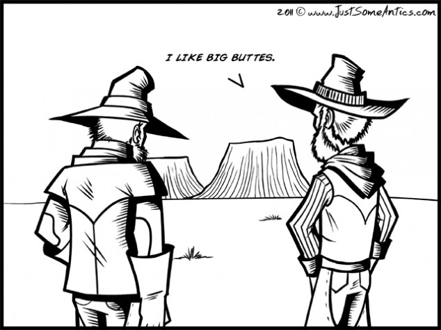 Just Some Antice #018 - I like big buttes