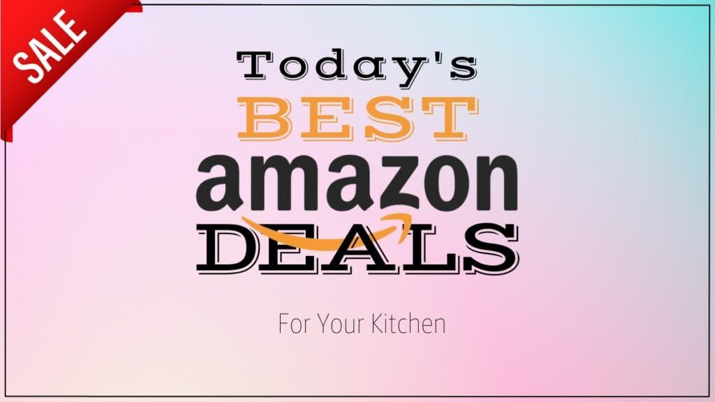 35+ Awesome Amazon Kitchen Items On Sale *Right Now* (Updated Daily)